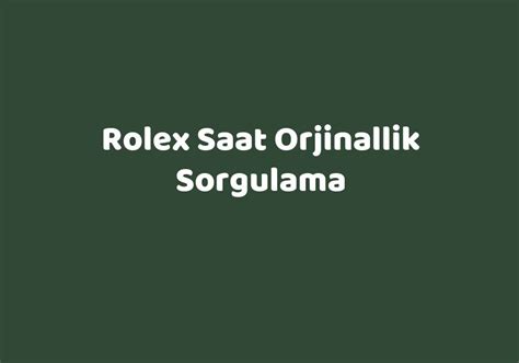 rolex saat orjinallik sorgulama|rolex 4498.